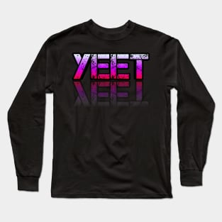 Yeet - Graphic Typography - Funny Humor Sarcastic Slang Saying - Pink Gradient Long Sleeve T-Shirt